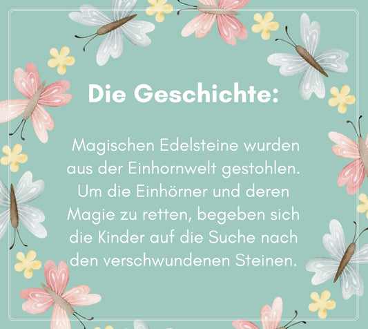 Der rote Faden der Einhorn Schatzsuche: Magische Edelsteine wurden aus der Einhornwelt gestohlen. Um die Einhörner und deren Magie zu retten, begeben sie die Kinder auf die Suche nach den verschwundenen Steinen.