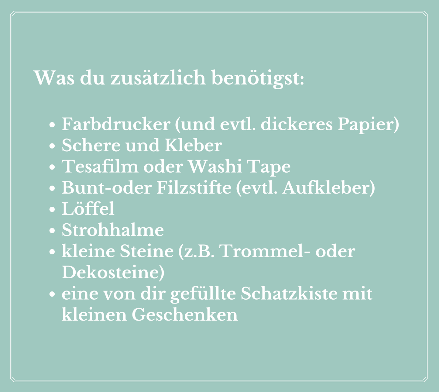 Was du zusätzlich benötigst: Drucker, Schere, Kleber, Tesafilm, Stifte, Löffel, Strohhalme, Steine, Schatzkiste